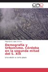 Demografía y Urbanismo. Córdoba en la segunda mitad del S. XIX