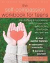 The Self-Compassion Workbook for Teens: Mindfulness and Compassion Skills to Overcome Self-Criticism and Embrace Who You Are