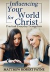 Influencing Your World FOR Christ