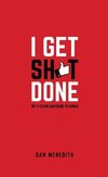 I Get Sh*t Done