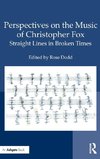 Perspectives on the Music of Christopher Fox