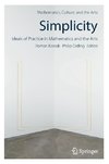 Simplicity: Ideals of Practice in Mathematics and the Arts