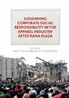 Governing Corporate Social Responsibility in the Apparel Industry after Rana Plaza