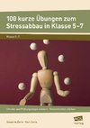 100 kurze Übungen zum Stressabbau in Klasse 5-7