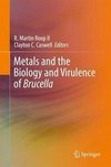 Metals and the Biology and Virulence of Brucella