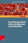 Psychotherapeutische Arbeit mit Migranten und Geflüchteten