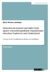 Einkaufen im Ausland und dabei Geld sparen. Grenzübergreifende Transaktionen zwischen Frankreich und Deutschland