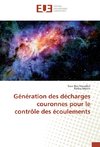 Génération des décharges couronnes pour le contrôle des écoulements