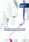 Statistical Issues in the Design and Analysis of Clinical Trials