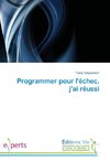 Programmer pour l'échec, j'ai réussi