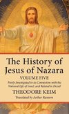 The History of Jesus of Nazara, Volume Five