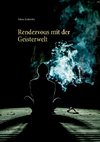 Rendezvous mit der Geisterwelt