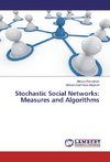 Stochastic Social Networks: Measures and Algorithms