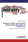 Religious Ethics and Socially Responsible Behaviors of Small Firms