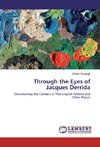 Through the Eyes of Jacques Derrida