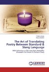 The Art of Translating Poetry Between Standard & Slang Language