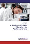 A Study of Life Skills Education for Adolescents Girls