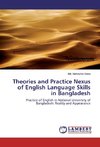 Theories and Practice Nexus of English Language Skills in Bangladesh