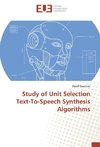 Study of Unit Selection Text-To-Speech Synthesis Algorithms