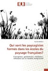 Qui sont les paysagistes formés dans les écoles du paysage françaises?