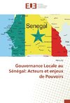 Gouvernance Locale au Sénégal: Acteurs et enjeux de Pouvoirs
