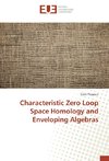 Characteristic Zero Loop Space Homology and Enveloping Algebras