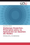 Sistemas Expertos. Principios para su Aplicación en Gestión de Redes