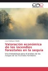 Valoración económica de los incendios forestales en la sequía