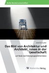 Das Bild von Architektur und Architekt_innen in der Gesellschaft