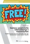 Gastons gesammelte (Übersetzungs-) Katastrophen