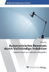 Automatisiertes Beweisen durch Vollständige Induktion