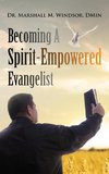 Becoming A Spirit-Empowered Evangelist