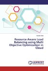 Resource Aware Load Balancing using Multi Objective Optimization in Cloud