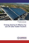 Energy Saving in Mexico by use of solar water heaters