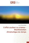 L'effet couleur au cinéma - Manifestation chromatique du temps