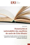 Potentialité et vulnérabilité des aquifères de socle de Côte d'Ivoire