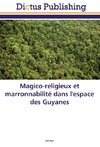 Magico-religieux et marronnabilité dans l'espace des Guyanes