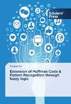 Extension of Huffman Code & Pattern Recognition through fuzzy logic