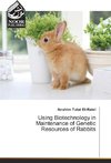 Using Biotechnology in Maintenance of Genetic Resources of Rabbits