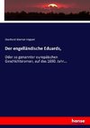 Der engelländische Eduards,