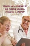 Nursing as a Profession And  Patient Leading, Guidance, & Support