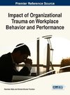 Impact of Organizational Trauma on Workplace Behavior and Performance