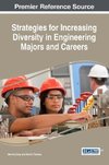 Strategies for Increasing Diversity in Engineering Majors and Careers