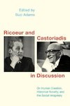 Ricoeur and Castoriadis in Discussion