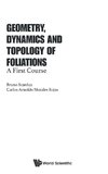 Geometry, Dynamics and Topology of Foliations