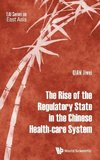 The Rise of the Regulatory State in the Chinese Health-care System