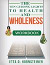 Ten Guiding Lights to Health and Wholeness Workbook