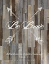 Be Brave