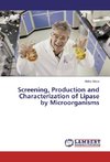 Screening, Production and Characterization of Lipase by Microorganisms