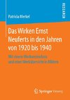 Das Wirken Ernst Neuferts in den Jahren von 1920 bis 1940